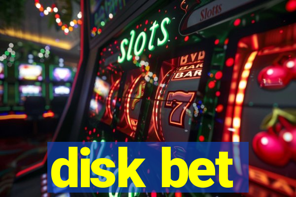 disk bet